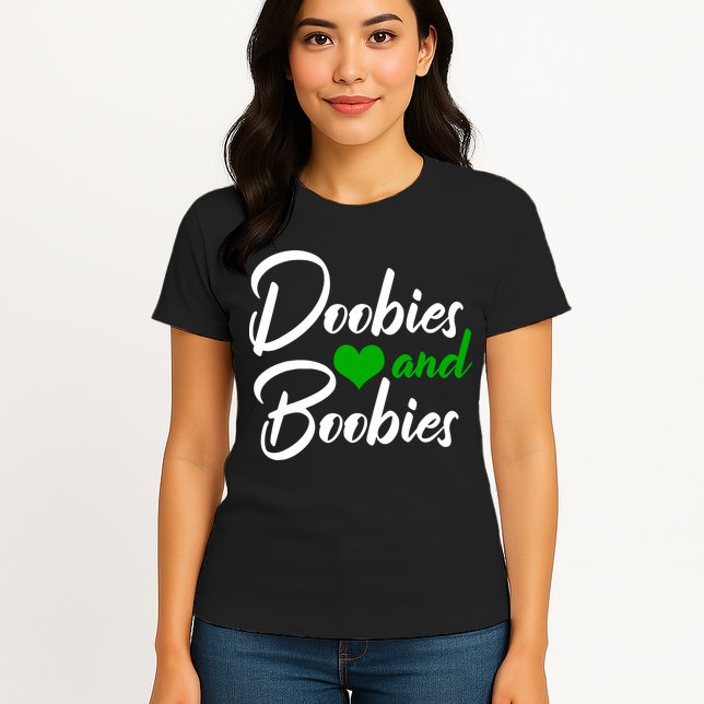 Doobies And Boobies Weed Funny 420 Stoner Pothead Gift Womens T-Shirt