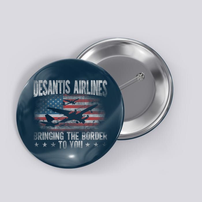 DeSantis Airlines Bringing The Border To You American US Flag Button