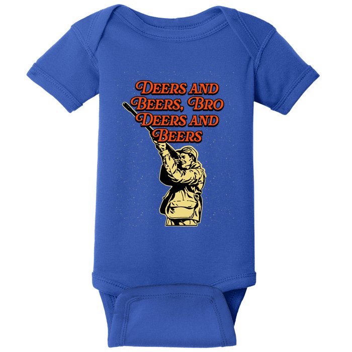 Deers And Beers Bro Deers And Beers Hunting Ing Hunter Meaningful Gift Baby Bodysuit