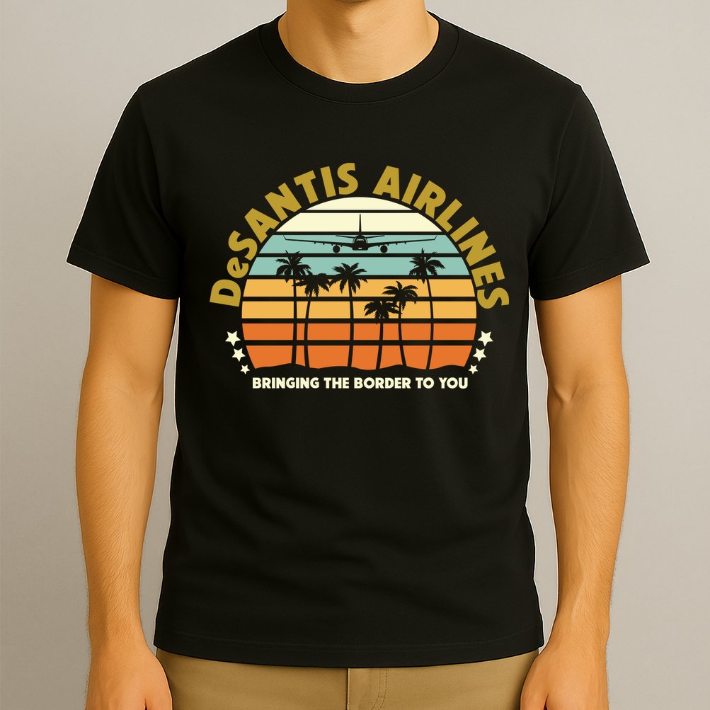 DeSantis Airlines Bringing The Border To You Meme Retro Florida Style T-Shirt