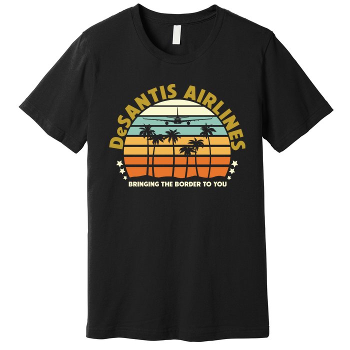 DeSantis Airlines Bringing The Border To You Meme Retro Florida Style Premium T-Shirt