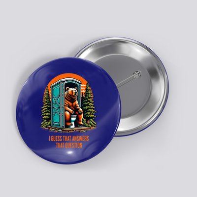 Does A Bear Poop In The Woods That Answers That Question Button