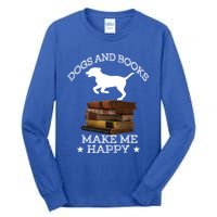 Dogs And Books Make Me Happy Cool Gift Tall Long Sleeve T-Shirt