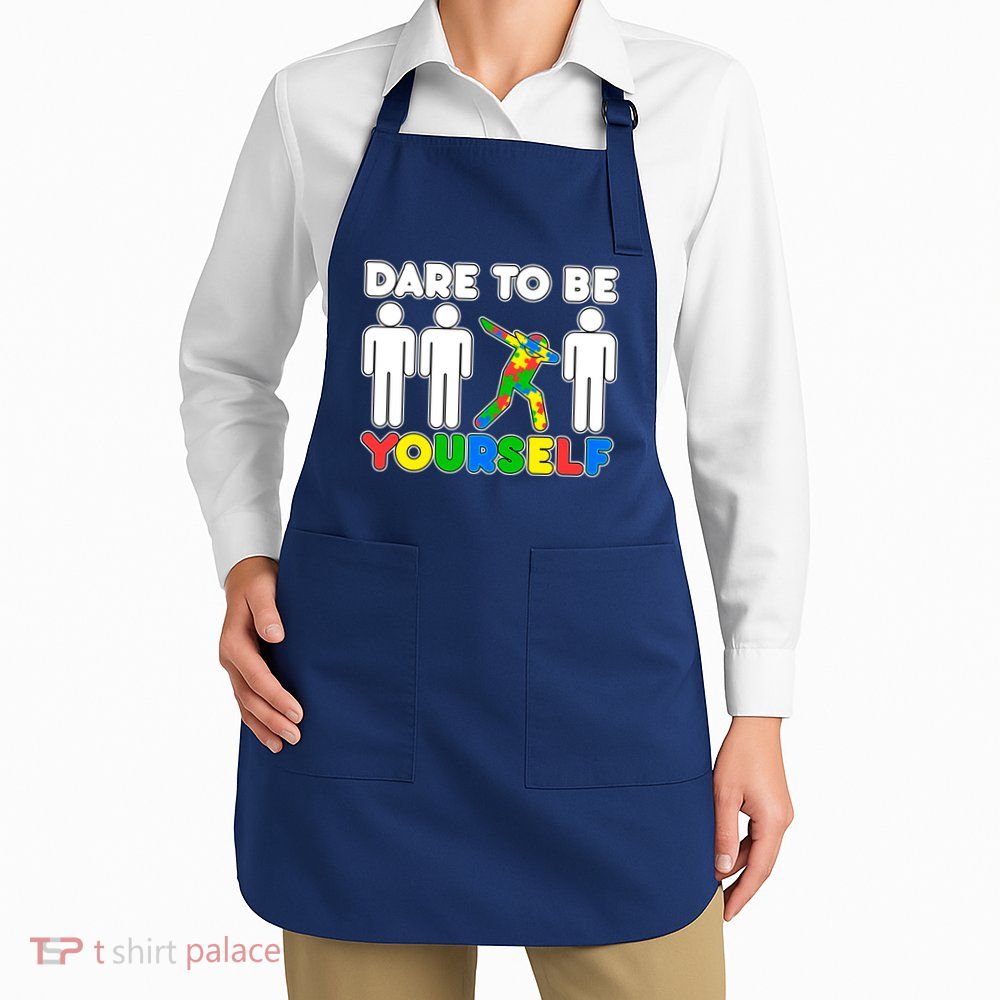 Dabbing Dare to be Yourself Autism Awareness Apron