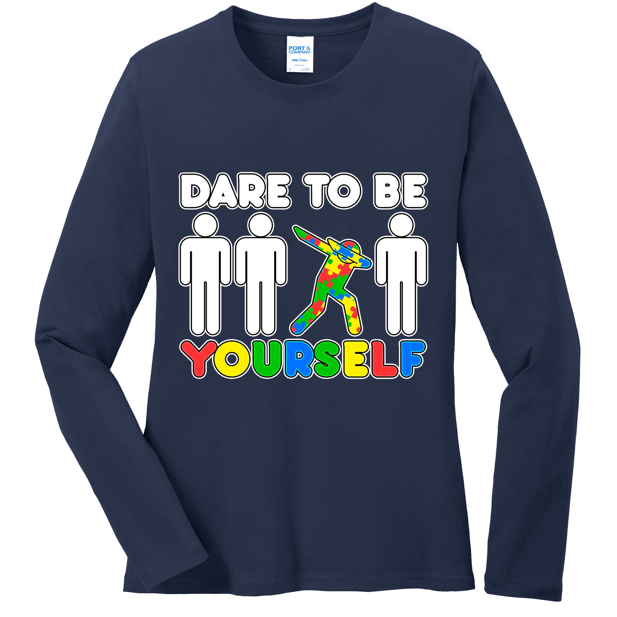 Dabbing Dare to be Yourself Autism Awareness Ladies Long Sleeve Shirt