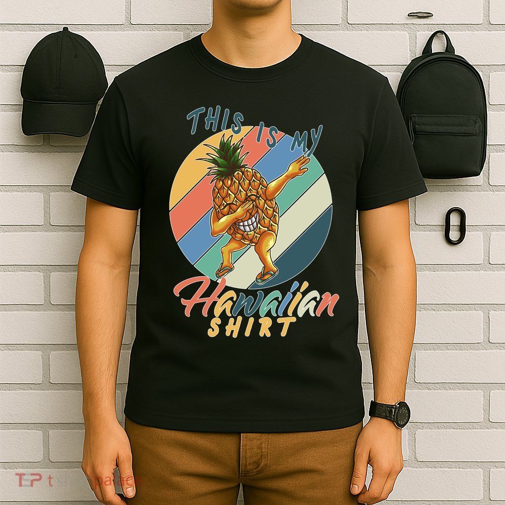 Dabbing Pineapple This Is My Hawaiian T-Shirt