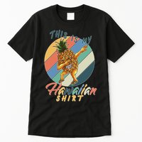 Dabbing Pineapple This Is My Hawaiian Tall T-Shirt