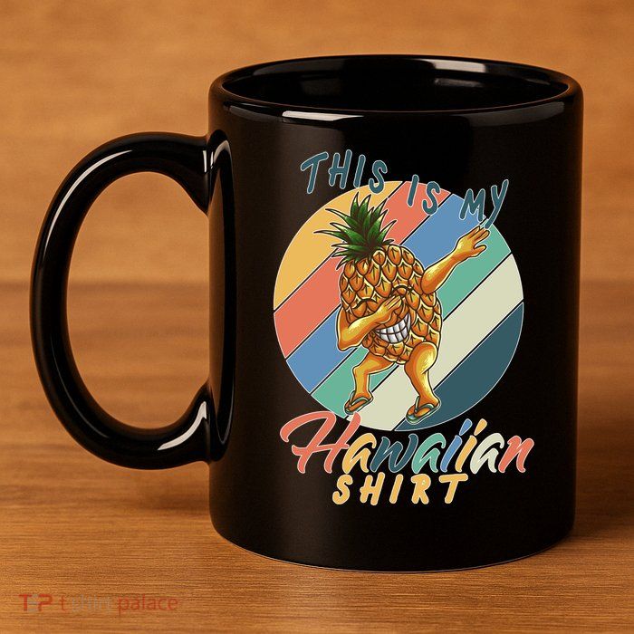 Dabbing Pineapple This Is My Hawaiian 11oz C Handle Ceramic Mug