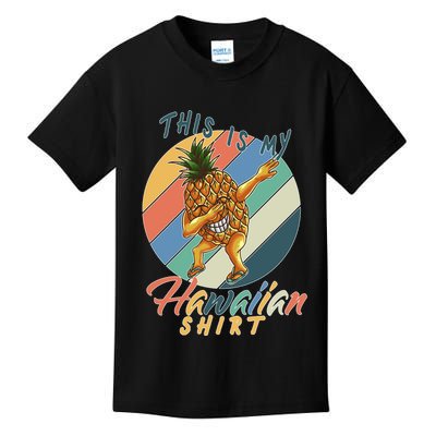 Dabbing Pineapple This Is My Hawaiian Kids T-Shirt