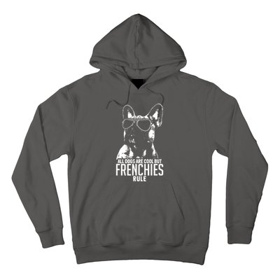 Dogs Are Cool But French Bulldogs Rule Funny Hoodie