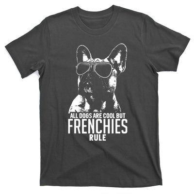 Dogs Are Cool But French Bulldogs Rule Funny T-Shirt