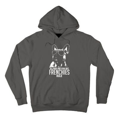 Dogs Are Cool But French Bulldogs Rule Funny Tall Hoodie