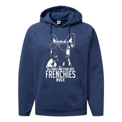 Dogs Are Cool But French Bulldogs Rule Funny Performance Fleece Hoodie