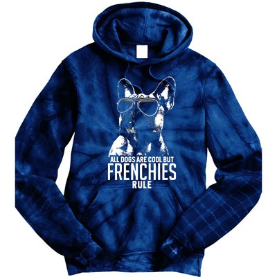 Dogs Are Cool But French Bulldogs Rule Funny Tie Dye Hoodie