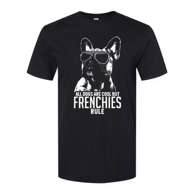 Dogs Are Cool But French Bulldogs Rule Funny Softstyle CVC T-Shirt