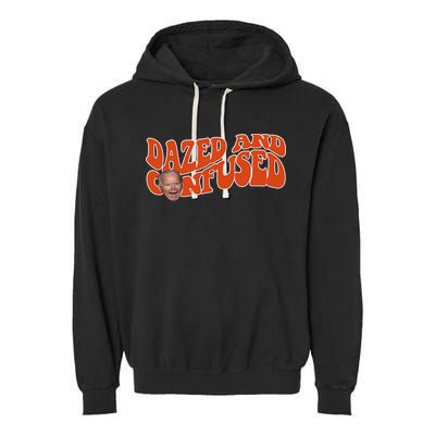 Dazed And Confused Funny Joe Biden Retro Garment-Dyed Fleece Hoodie