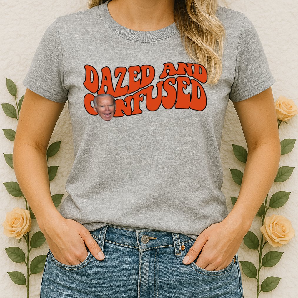 Dazed And Confused Funny Joe Biden Retro Womens T-Shirt