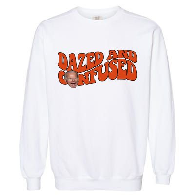 Dazed And Confused Funny Joe Biden Retro Garment-Dyed Sweatshirt
