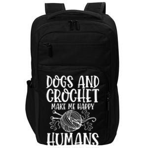 Dogs And Crochet Make Me Happy Hu Make My Head Hurt Gift Impact Tech Backpack