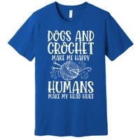 Dogs And Crochet Make Me Happy Hu Make My Head Hurt Gift Premium T-Shirt