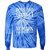 Dogs And Crochet Make Me Happy Hu Make My Head Hurt Gift Tie-Dye Long Sleeve Shirt