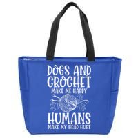 Dogs And Crochet Make Me Happy Hu Make My Head Hurt Gift Zip Tote Bag