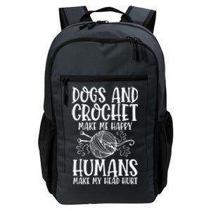 Dogs And Crochet Make Me Happy Hu Make My Head Hurt Gift Daily Commute Backpack