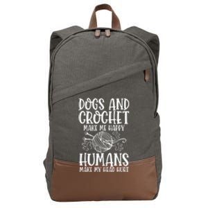 Dogs And Crochet Make Me Happy Hu Make My Head Hurt Gift Cotton Canvas Backpack