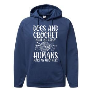 Dogs And Crochet Make Me Happy Hu Make My Head Hurt Gift Performance Fleece Hoodie