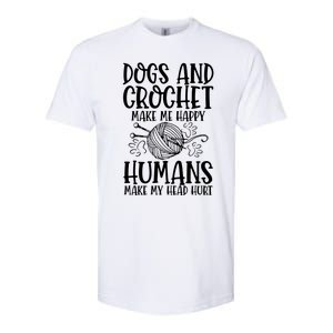 Dogs And Crochet Make Me Happy Hu Make My Head Hurt Gift Softstyle CVC T-Shirt