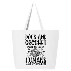 Dogs And Crochet Make Me Happy Hu Make My Head Hurt Gift 25L Jumbo Tote