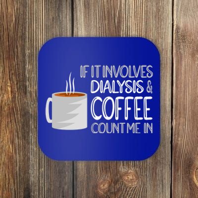 Dialysis And Coffee Dialysis Nurse Gift Coaster