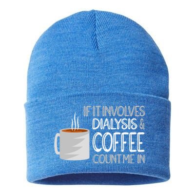 Dialysis And Coffee Dialysis Nurse Gift Sustainable Knit Beanie