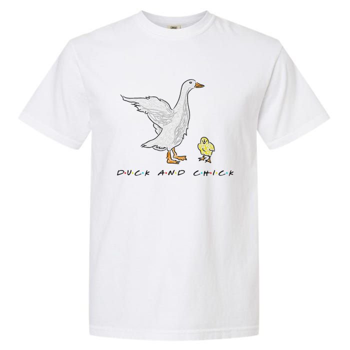 Duck And Chick Funny Quote Garment-Dyed Heavyweight T-Shirt