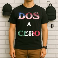 Dos A Cero Shirt USA Vs Mexico Game Funny Design By Flags T-Shirt