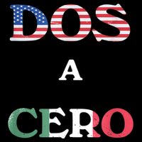 Dos A Cero Shirt USA Vs Mexico Game Funny Design By Flags T-Shirt
