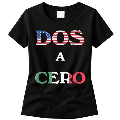Dos A Cero Shirt USA Vs Mexico Game Funny Design By Flags Womens T-Shirt