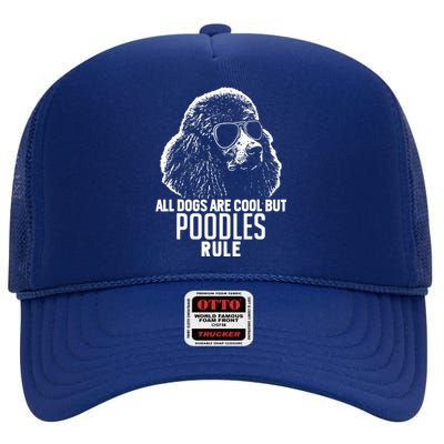 Dogs Are Cool But Poodles Rule Funny High Crown Mesh Back Trucker Hat