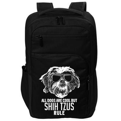 Dogs Are Cool But Shih Tzus Rule Funny Impact Tech Backpack
