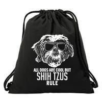 Dogs Are Cool But Shih Tzus Rule Funny Drawstring Bag