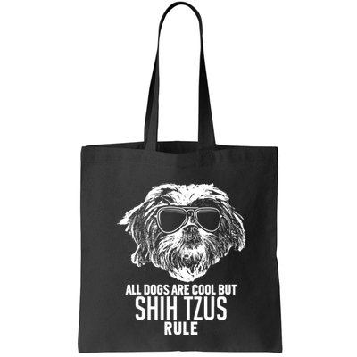 Dogs Are Cool But Shih Tzus Rule Funny Bag