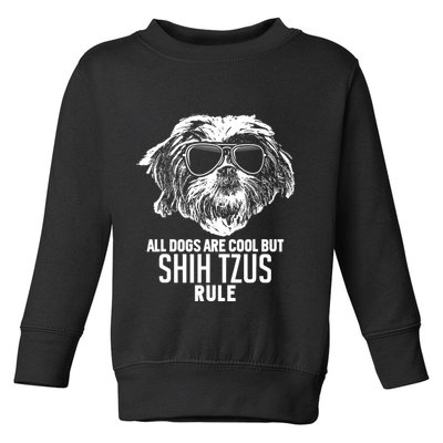 Dogs Are Cool But Shih Tzus Rule Funny Toddler Sweatshirt