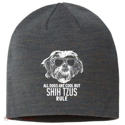 Dogs Are Cool But Shih Tzus Rule Funny Sustainable Beanie
