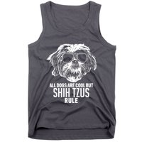 Dogs Are Cool But Shih Tzus Rule Funny Tank Top