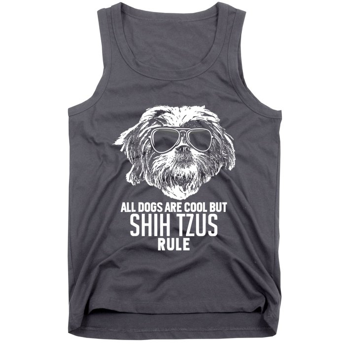 Dogs Are Cool But Shih Tzus Rule Funny Tank Top