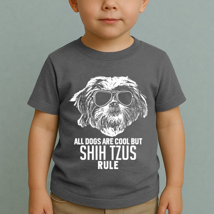 Dogs Are Cool But Shih Tzus Rule Funny Toddler T-Shirt