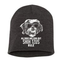 Dogs Are Cool But Shih Tzus Rule Funny Short Acrylic Beanie