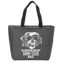 Dogs Are Cool But Shih Tzus Rule Funny Zip Tote Bag