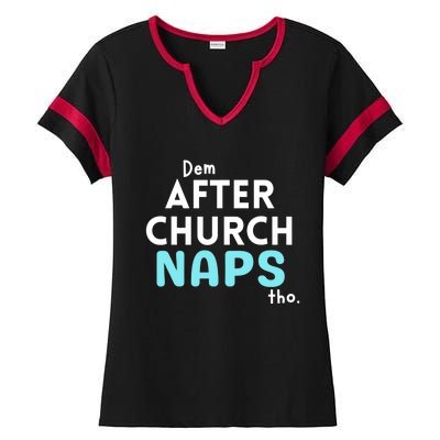 Dem After Church Naps Tho Funny Ladies Halftime Notch Neck Tee