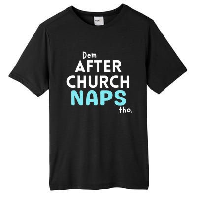 Dem After Church Naps Tho Funny Tall Fusion ChromaSoft Performance T-Shirt